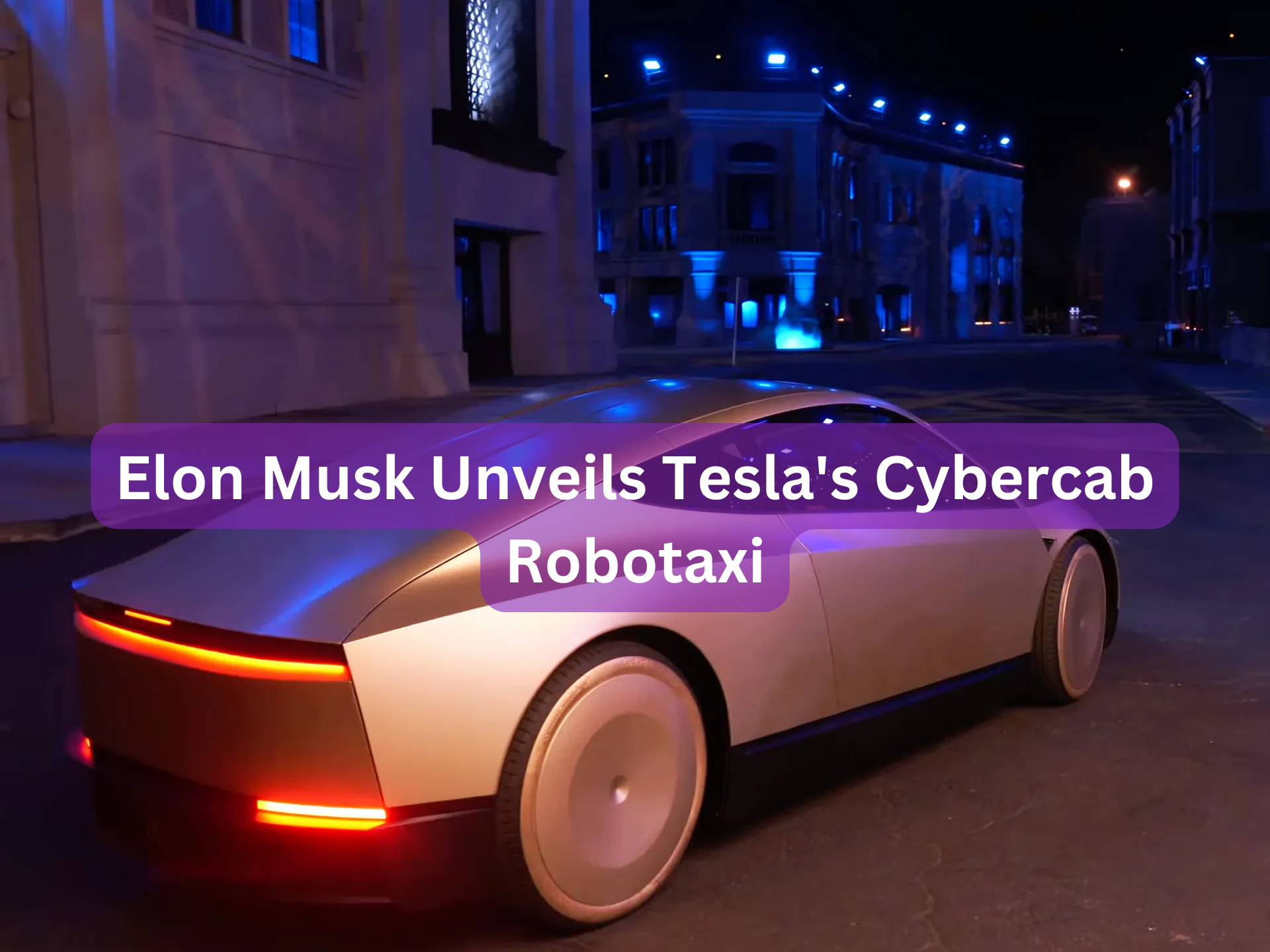 Elon Musk Unveils Tesla's Cybercab Robotaxi
