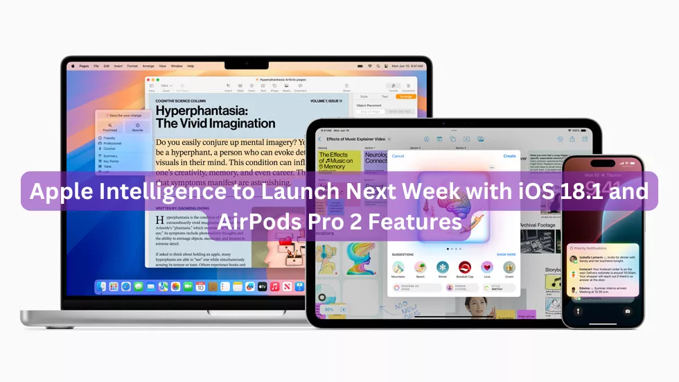 Apple Intelligence to Launch Next Week with iOS 18.1 and AirPods Pro 2 Features