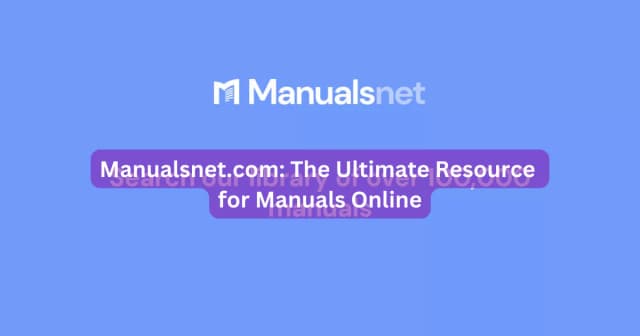Manualsnet.com: The Ultimate Resource for Manuals Online