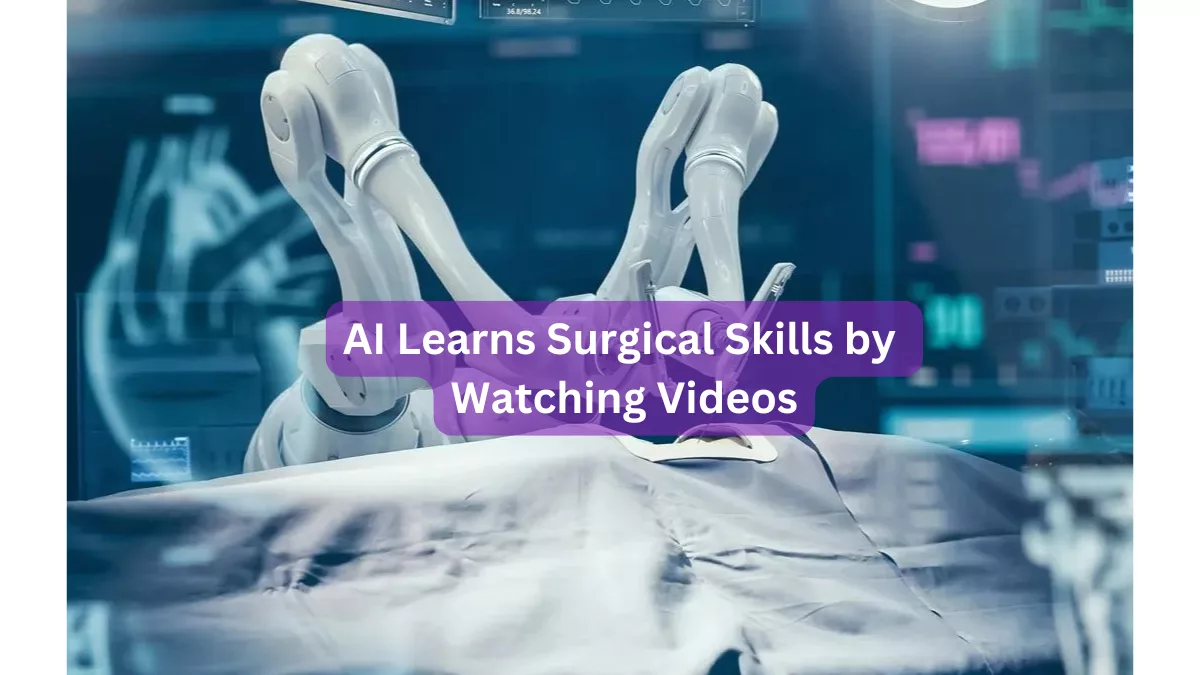 AI Learns Surgical Skills by Watching Videos