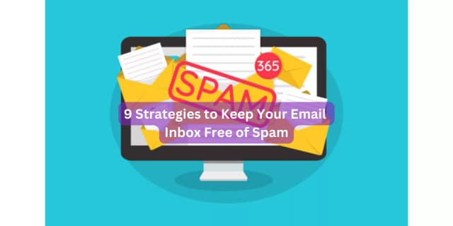 9 Strategies to Keep Your Email Inbox Free of Spam