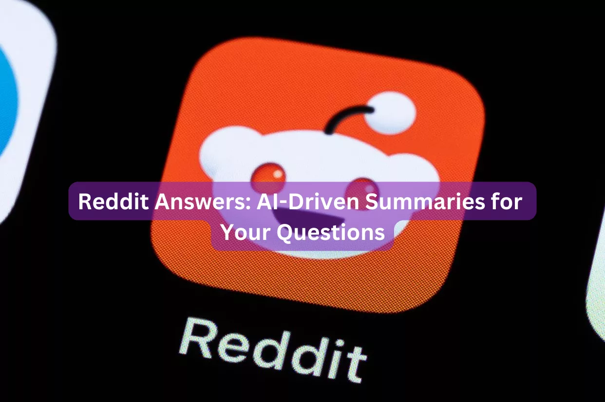 Reddit Answers: AI-Driven Summaries for Your Questions