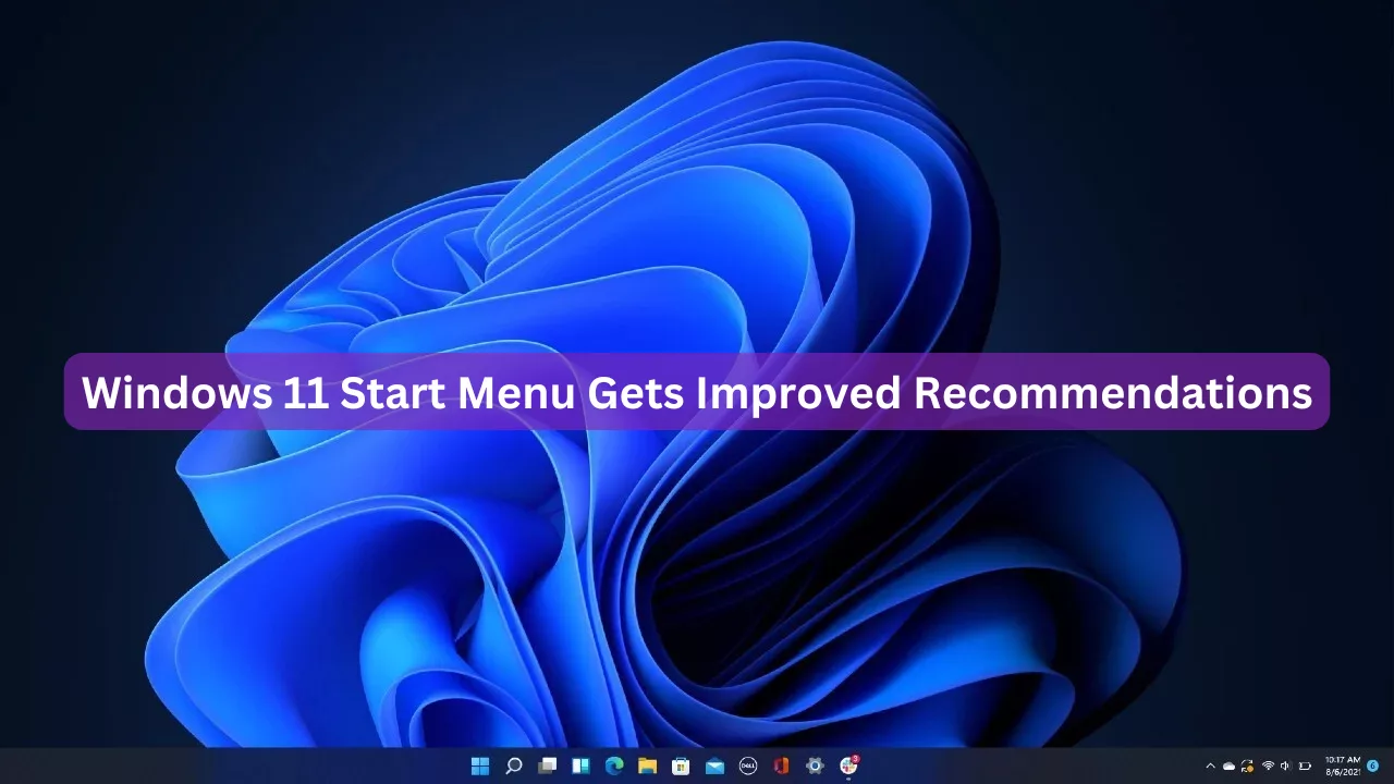 Windows 11 Start Menu Gets Improved Recommendations