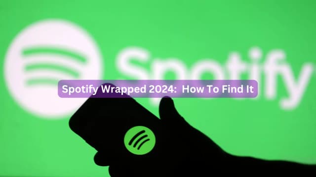 Spotify Wrapped 2024: How To Find It