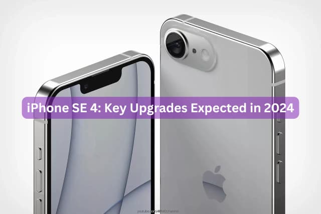 iPhone SE 4: Key Upgrades Expected in 2024