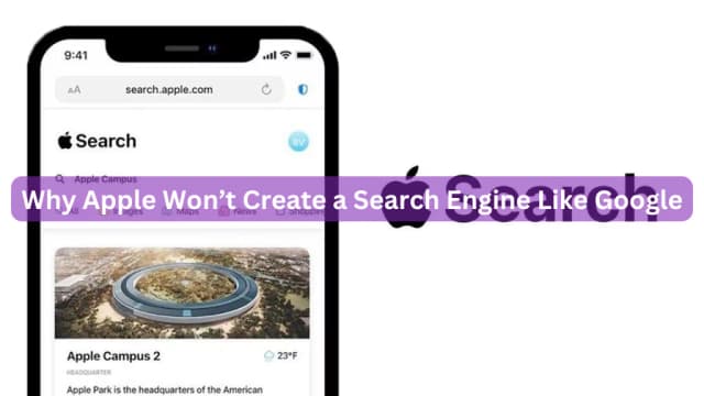 Why Apple Won’t Create a Search Engine Like Google