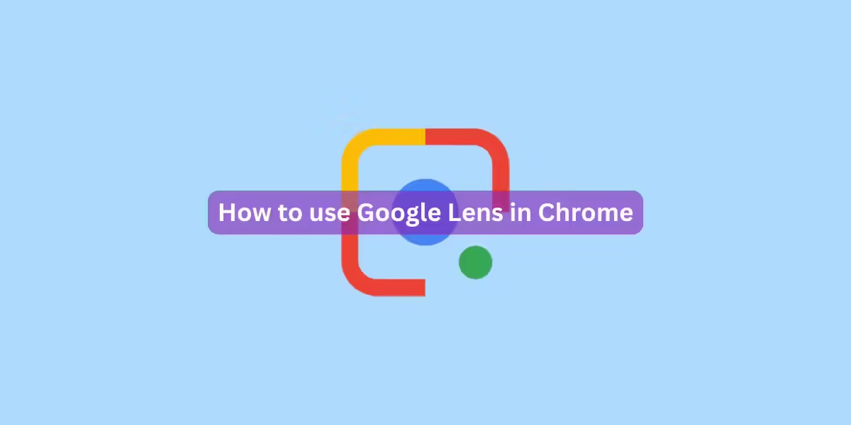 How to use Google Lens in Chrome