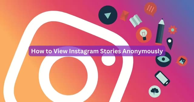 How to View Instagram Stories Anonymously