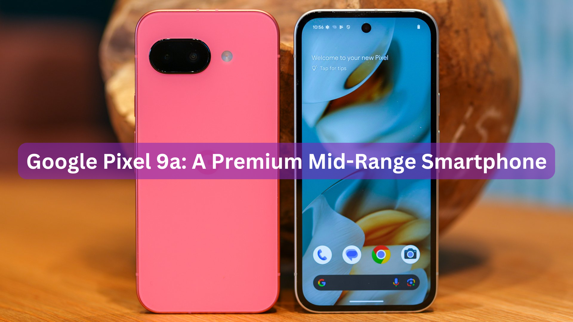 Google Pixel 9a: A Premium Mid-Range Smartphone