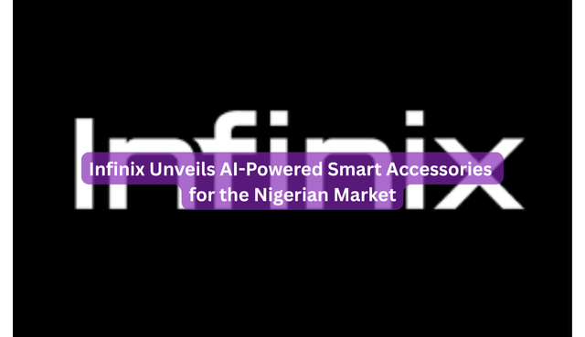 Infinix Unveils AI-Powered Smart Accessories for the Nigerian Market
