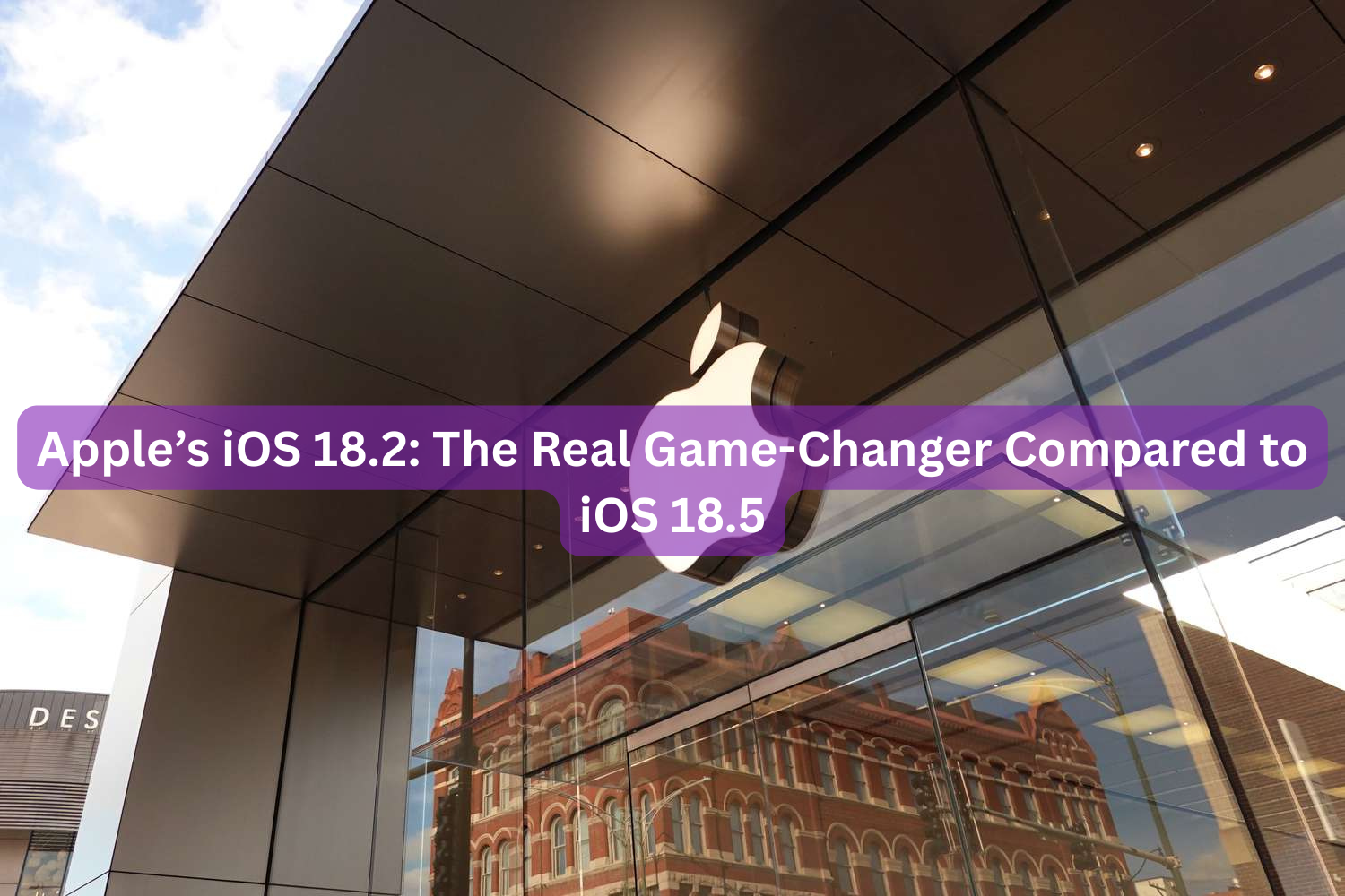 Apple’s iOS 18.2: The Real Game-Changer Compared to iOS 18.5