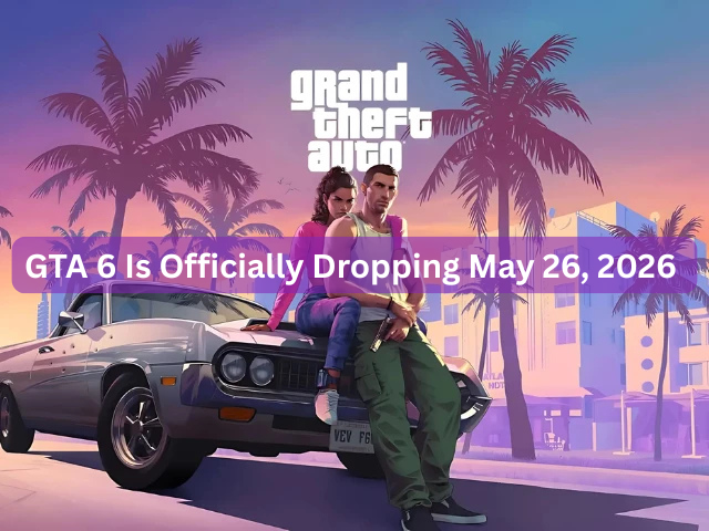 GTA 6 Is Officially Dropping May 26, 2026