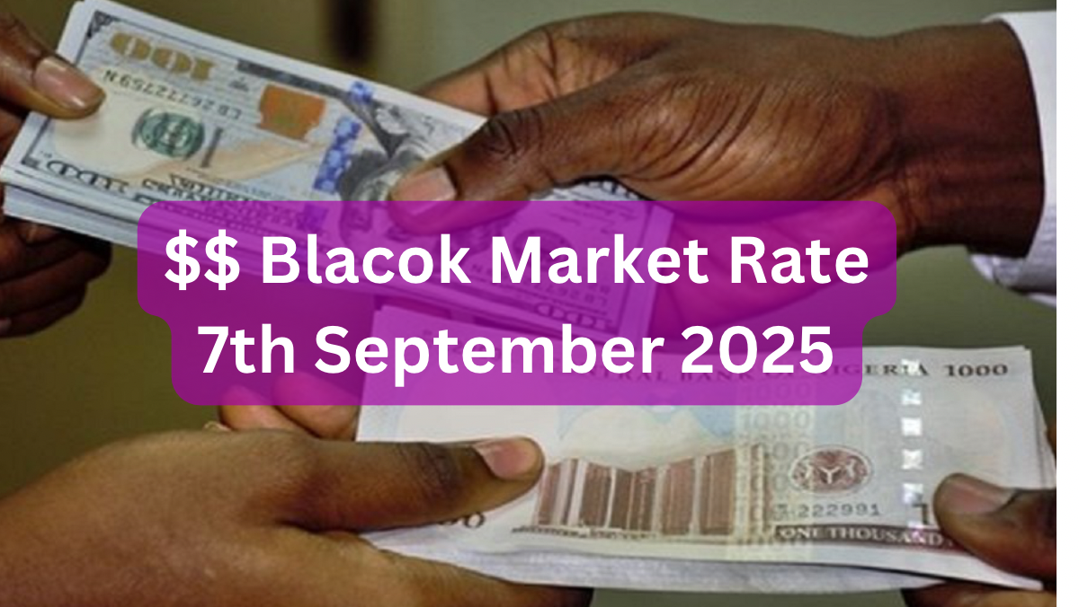 Dollar To Naira Black Market Exchange Rate Today 7th September, 2025