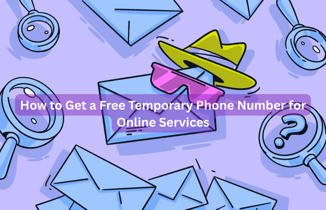 How to Get a Free Temporary Phone Number for Online Services