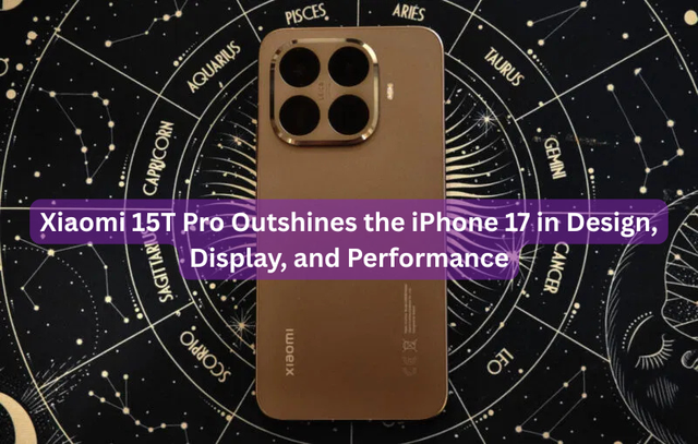 Xiaomi 15T Pro Outshines the iPhone 17 in Design, Display, and Performance