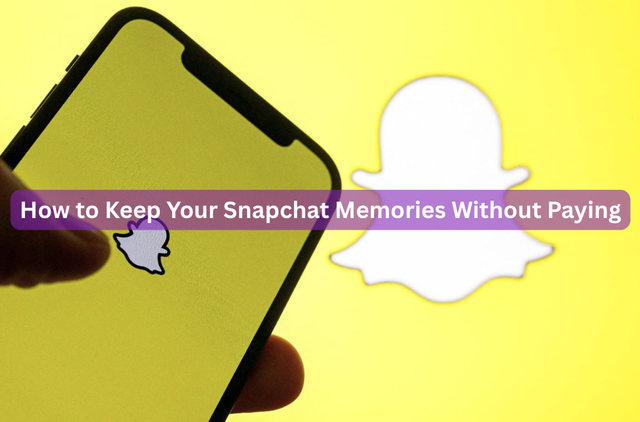 How to Keep Your Snapchat Memories Without Paying