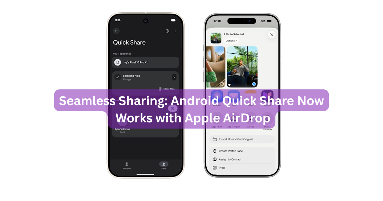 Seamless Sharing: Android Quick Share Now Works with Apple AirDrop
