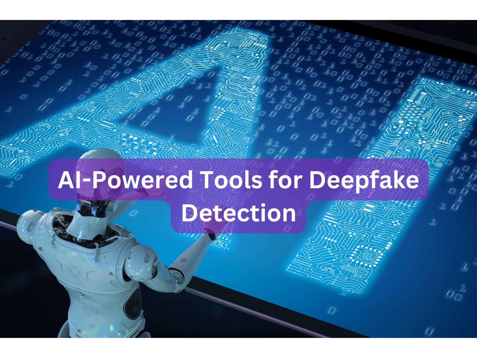 AI-Powered Tools for Deepfake Detection