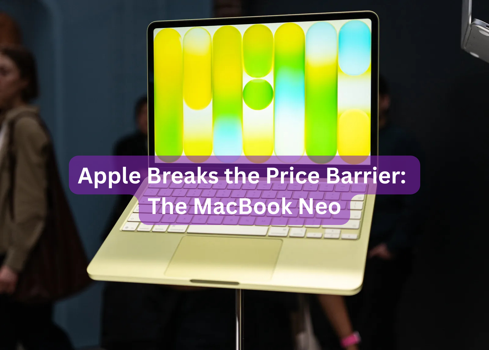 Apple Breaks the Price Barrier: The MacBook Neo