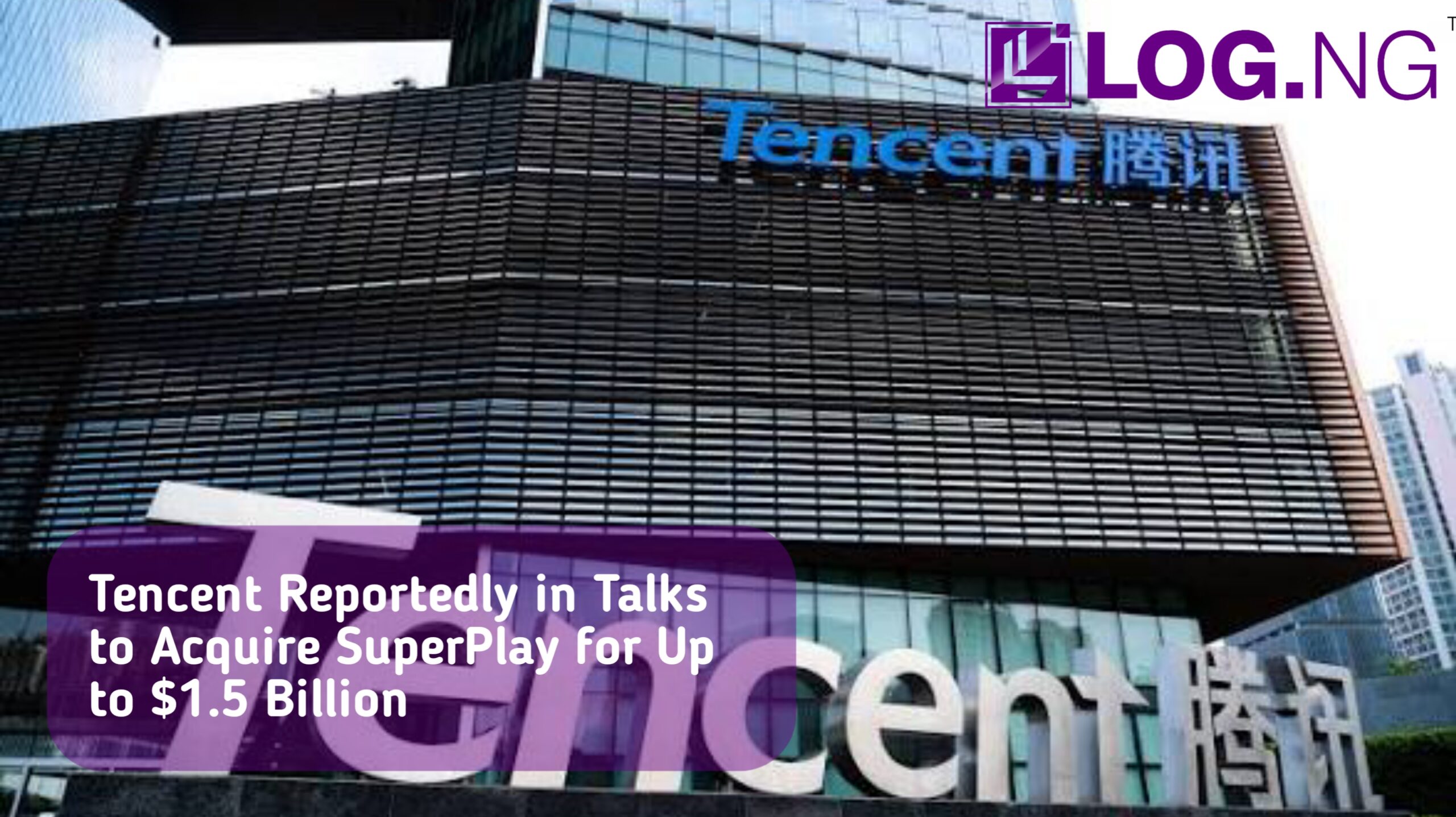 Tencent Reportedly in Talks to Acquire SuperPlay for Up to $1.5 Billion