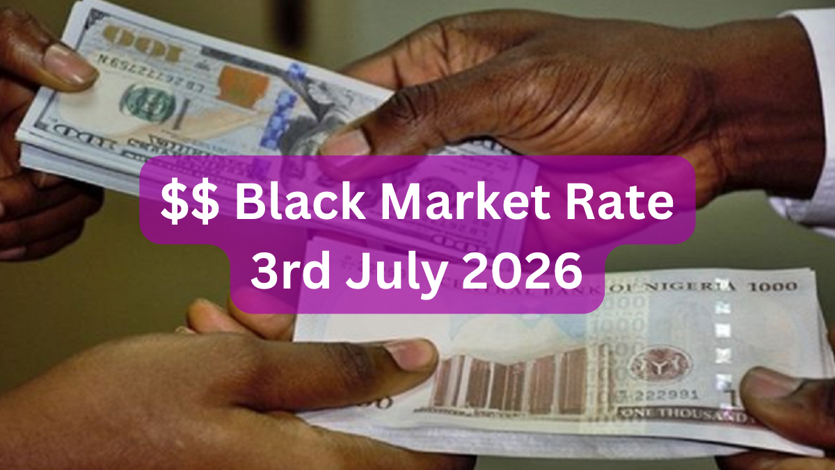 Dollar To Naira Black Market Exchange Rate Today 3rd July, 2026