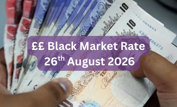 Pound To Naira Black Market Exchange Rate Today 26th August, 2026