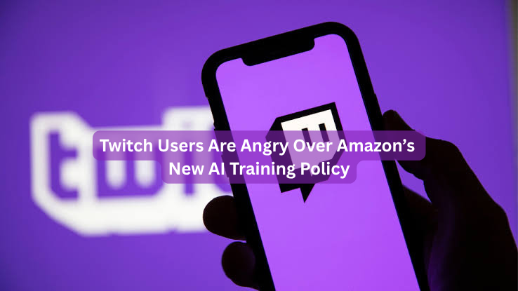 Twitch Users Are Angry Over Amazon’s New AI Training Policy