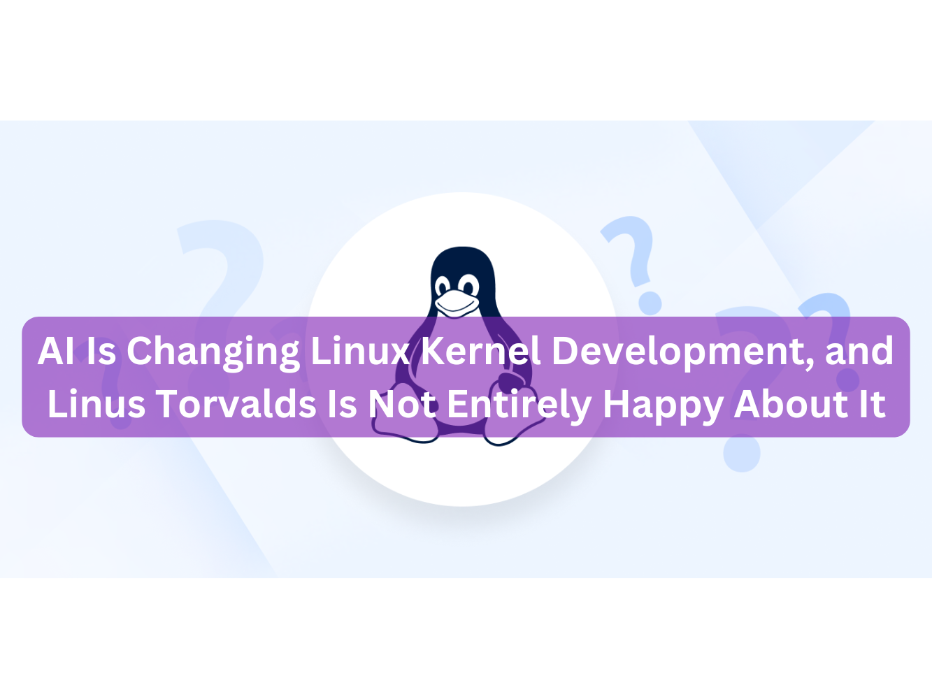 AI Is Changing Linux Kernel Development, and Linus Torvalds Is Not Entirely Happy About It