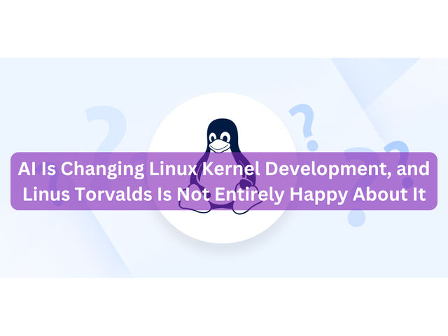 AI Is Changing Linux Kernel Development, and Linus Torvalds Is Not Entirely Happy About It
